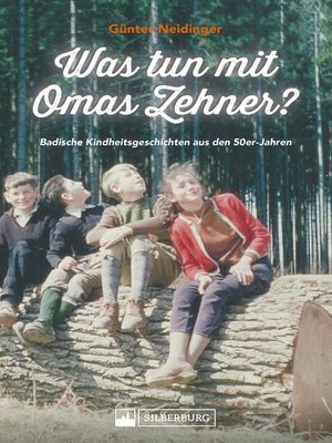 cover image of Was tun mit Omas Zehner? Kindheit in Baden in den 50er-Jahren.